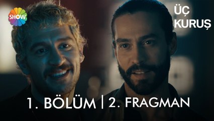 Üç Kuruş 1. Bölüm 2. Fragman | Yakında her Pazartesi Show TV'de!