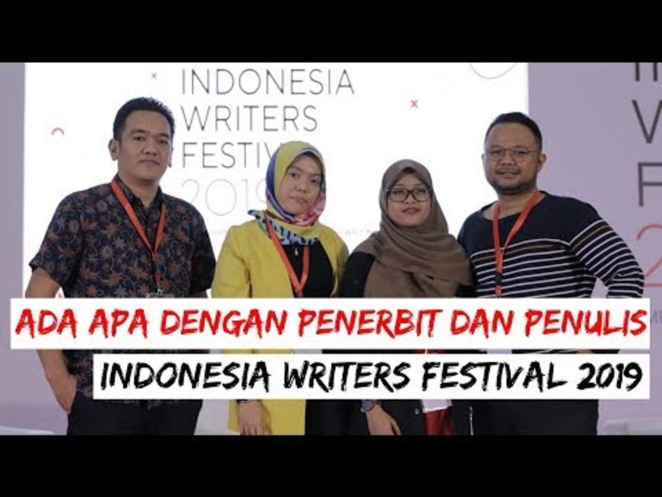 IWF 2019 DAY 1 SESI 3: ADA APA DENGAN PENERBIT DAN PENULIS