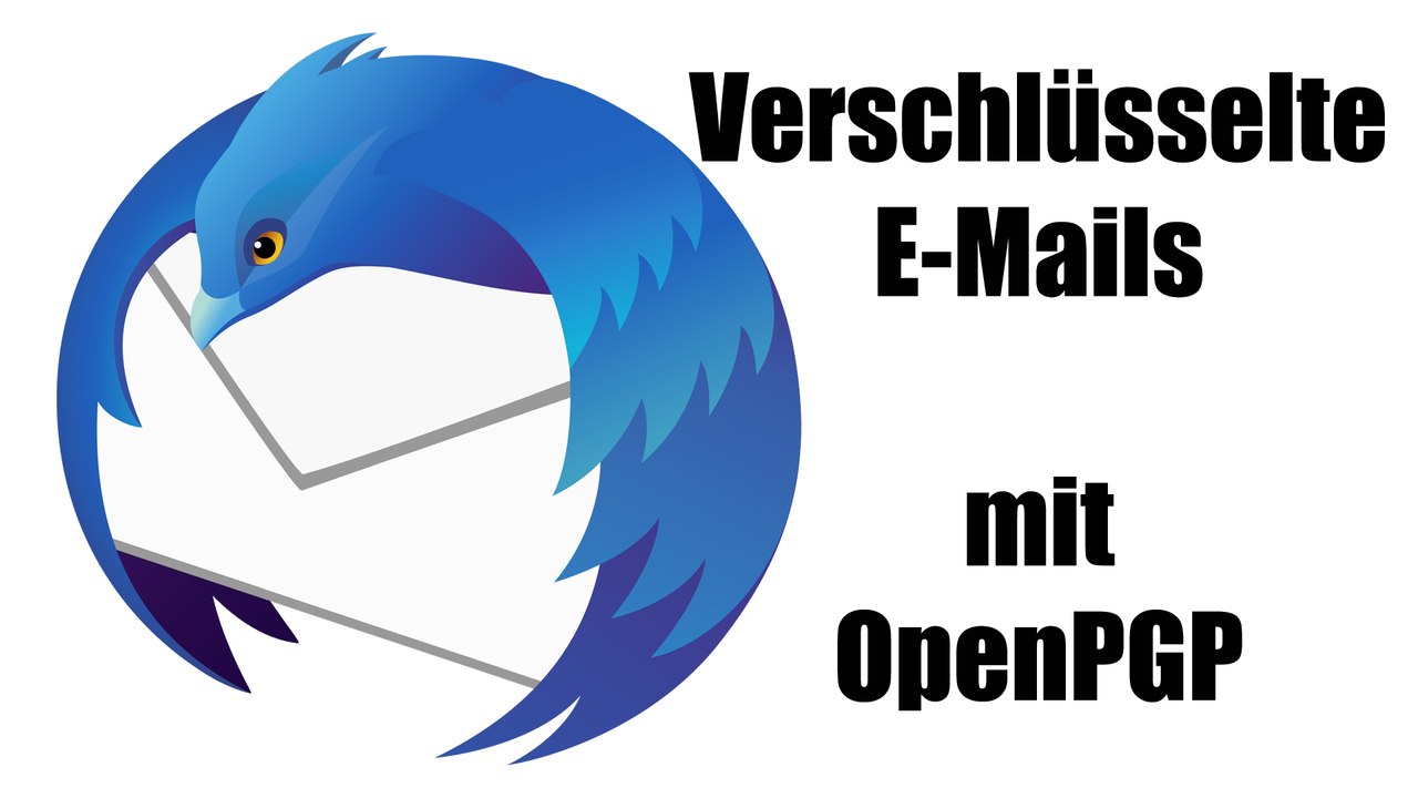 [TUT] Thunderbird - E-Mails verschlüsseln [4K | DE]