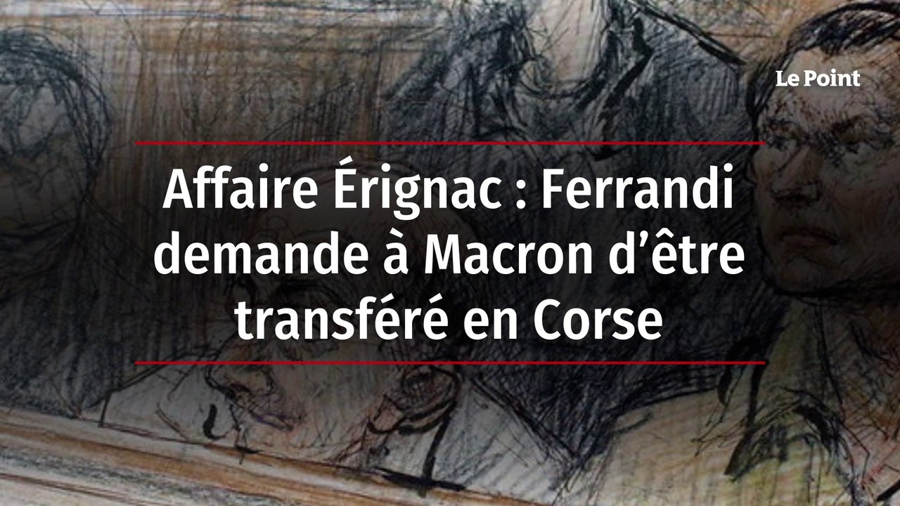 Affaire Érignac : Ferrandi demande à Macron d’être transféré en Corse