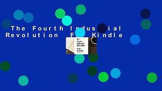 The Fourth Industrial Revolution  For Kindle