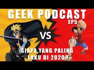 GEEK PODCAST EP 5, PREDIKSI BORUTO DAN ONE PIECE DI 2020!