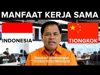 Apa sih Manfaat dari Kerja Sama Indonesia - Tiongkok?