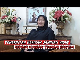 PEMERINTAH BERIKAN JAMINAN HIDUP KEPADA KORBAN TSUNAMI BANTEN