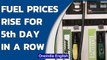 Fuel prices rise for 5th consecutive day in India | Petrol, diesel prices rise by 35p |Oneindia News