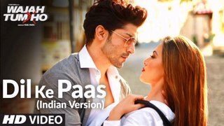 Dil Ke Paas (Indian Version) Video Song | Arijit Singh & Tulsi Kumar | T-Series