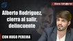 Hugo Pereira: “Alberto Rodríguez, delincuente ‘pateaPolicías’, cierra al salir”