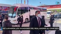 Así llegaron los jugadores del Real Madrid al Camp Nou