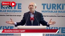 Kılıçdaroğlu, olmazsa olmaz 3 şartı açıkladı