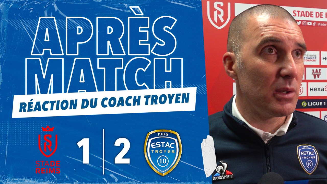 Reims 1-2 ESTAC | Réaction du coach troyen