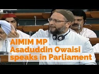 AIMIM MP Asaduddin Owaisi speaks in Parliament