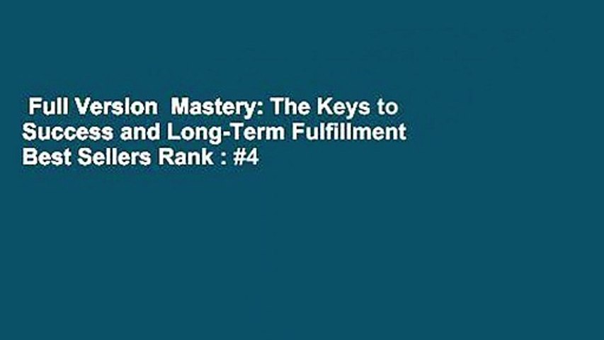 Full Version  Mastery: The Keys to Success and Long-Term Fulfillment  Best Sellers Rank : #4