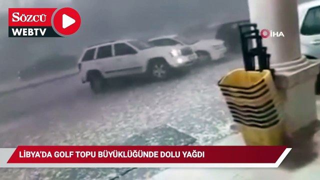 Libya'da golf topu büyüklüğünde dolu yağdı