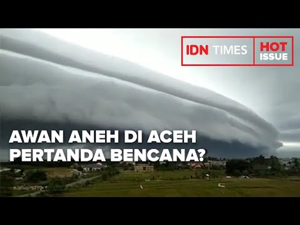 AWAN ANEH DI ACEH, GAK ADA KAITANNYA DENGAN TSUNAMI & MISTIS