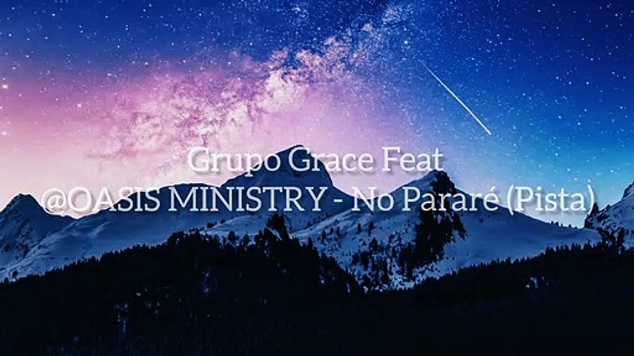 Grupo Grace Feat OASIS MINISTRY - No Pararé (Pista)oficial