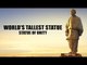 Sardar Vallabhbhai Patel Statue Of Unity: The World's Tallest Statue