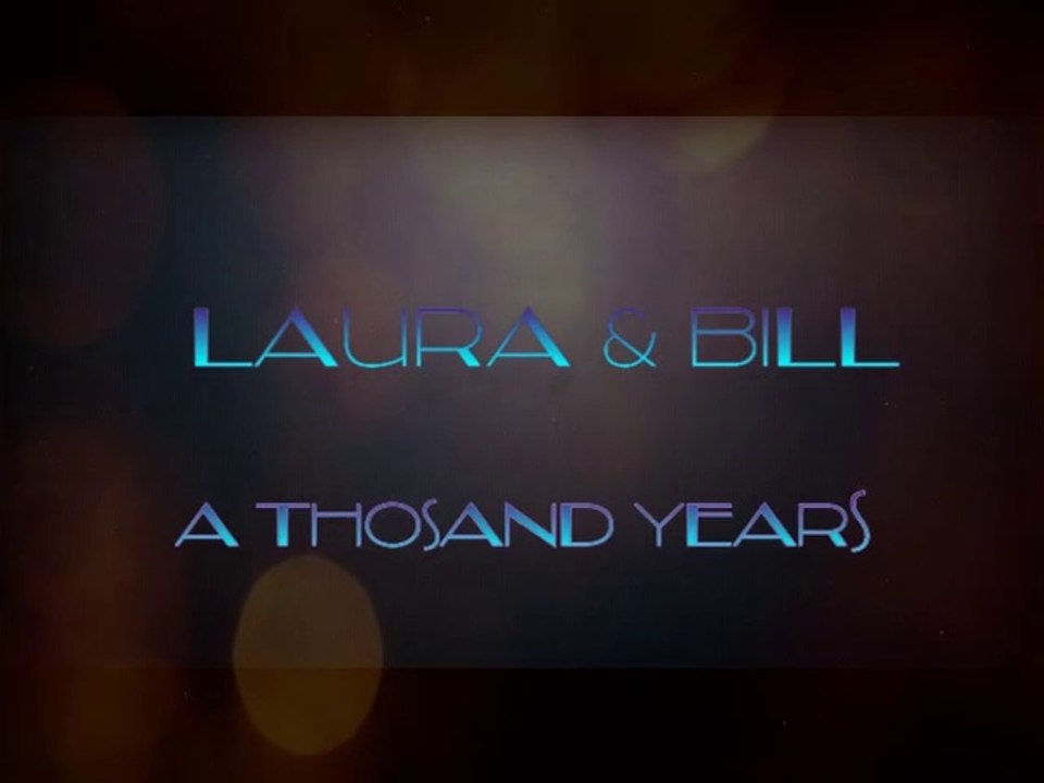 Laura & Bill - For a Thousand Years