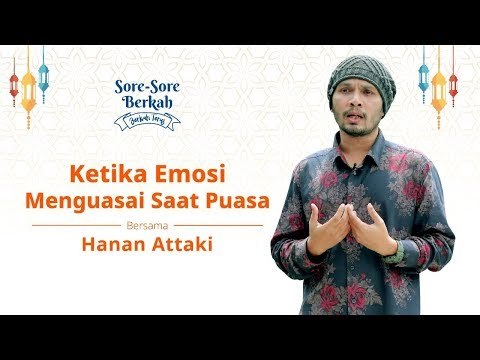Sore Sore Berkah Eps. 11 Bersama Ustaz Hanan Attaki: Ketika Emosi Menguasai Saat Puasa