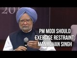 PM Modi Should Exercise Restraint: Manmohan Singh