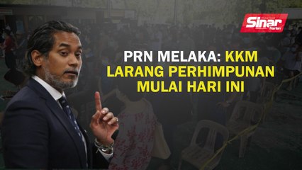 Télécharger la video: PRN Melaka: KKM larang berhimpun mulai hari ini