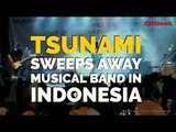 Tsunami Sweeps Away Musical Band While Performing In Indonesia