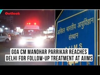 Goa CM Manohar Parrikar reaches Delhi for follow-up treatment at AIIMS