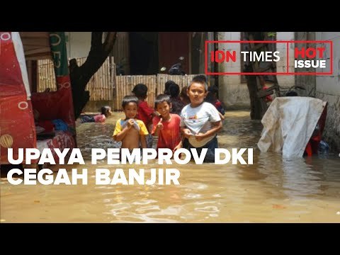 JAKARTA MASUK MUSIM HUJAN, INI UPAYA PEMPROV DKI CEGAH BANJIR