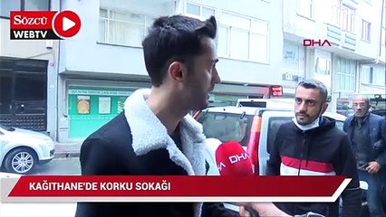 Kağıthane'de korku sokağı