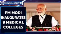 PM Modi inaugurates nine medical colleges in Uttar Pradesh | Oneindia News