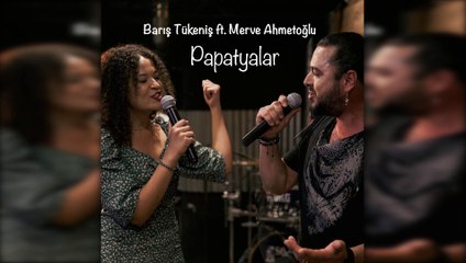 Barış Tükeniş - Papatyalar ft. Merve Ahmetoğlu