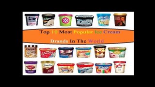 Top 10 Most Popular lce Cream Brands In The World