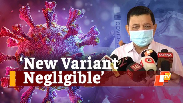 New Covid-19 Delta 'Plus' Variant Cases Negligible: Odisha Top Health Official