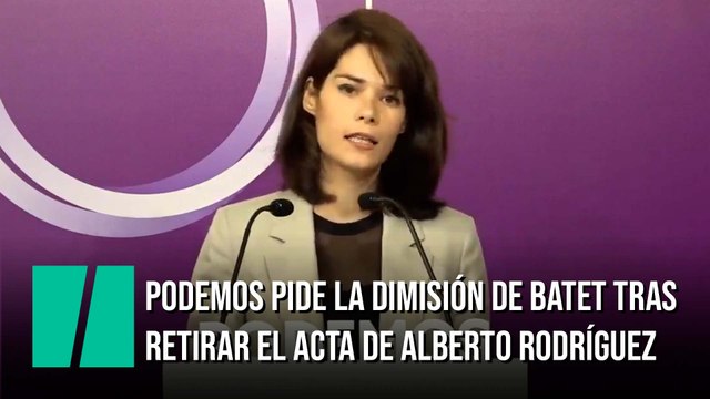 Podemos pide la dimisión de Mertixell Batet tras retirar el acta de diputado de Alberto Rodríguez