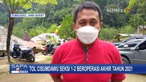 Sapa Indonesia Sore: 12 Keluarga Terisolasi Proyek Tol |Tol Cisumdawu Beroperasi Januari 2022