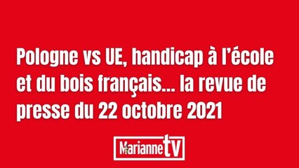 Pologne vs UE, handicap à l’école et du bois français… la revue de presse du 22 octobre 2021