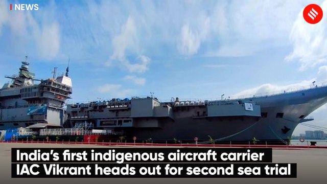 India’s first indigenous aircraft carrier IAC Vikrant heads out for second sea trial