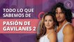 Pasión de Gavilanes: Todo lo que sabemos sobre la segunda temporada | Pasión de Gavilanes: Everything we know about the second season