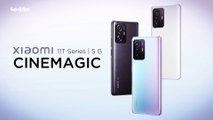 Xiaomi 11T Series Cinemagic