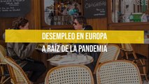Desempleo en Europa a raíz de la pandemia