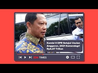 Komisi II DPR Setujui Usulan Anggaran 2021 Kemendagri Rp4,47 Triliun