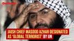 Jaish Chief Masood Azhar Designated As 'Global Terrorist' By UN