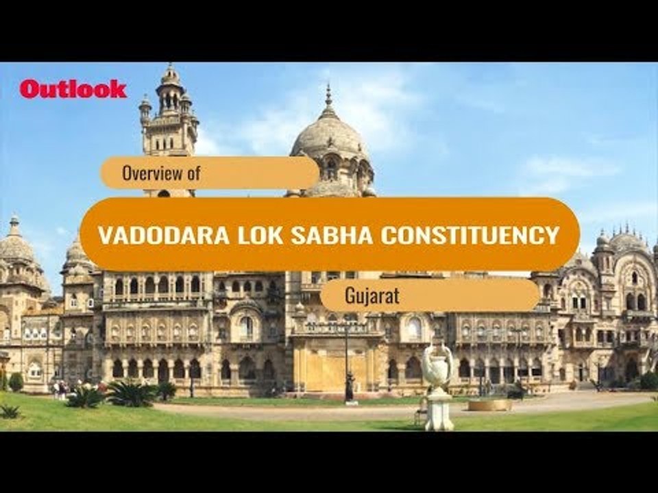 Lok Sabha Elections 2019: Know Your Constituency  Vadodara