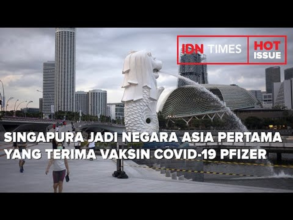 SINGAPURA JADI NEGARA ASIA PERTAMA YANG TERIMA VAKSIN COVID-19 PFIZER