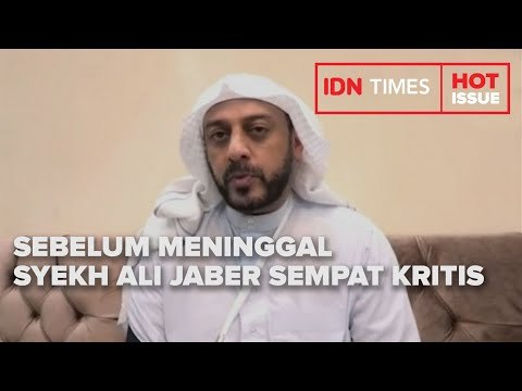 SEBELUM MENINGGAL SYEKH ALI JABER SEMPAT KRITIS