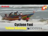 Cyclone Fani IMD Issues 'Yellow Warning' In Odisha