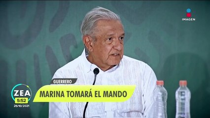 Marina tomará el mando en Guerrero, informa López Obrador