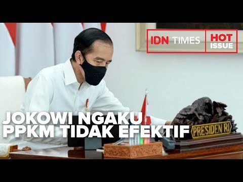 JOKOWI NGAKU PPKM TIDAK EFEKTIF, EKONOMI TURUN COVID TETAP NAMBAH