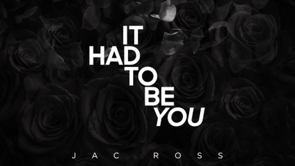 Jac Ross - It Had To Be You