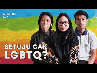 SETUJU GAK LGBTQ? - Menurut Lu