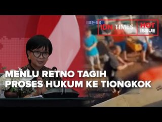 11 ABK MENINGGAL, MENLU RETNO TAGIH PROSES HUKUM KE TIONGKOK